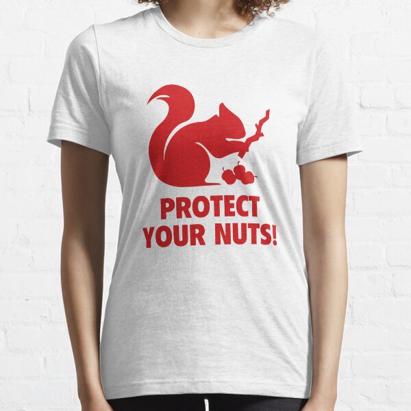 Protect Your Nuts TShirts Redbubble