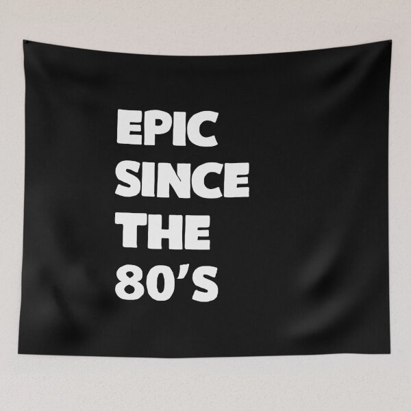 Item preview, Epic Since The 80's designed and sold by KoolMoDee.