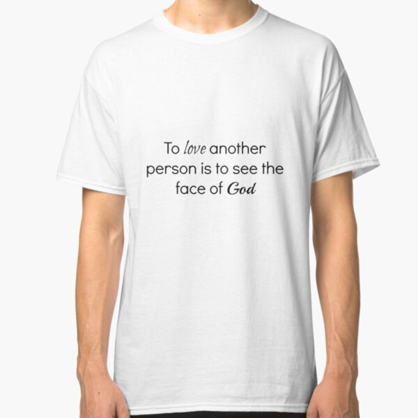Les Miserables Quote Classic T-Shirt