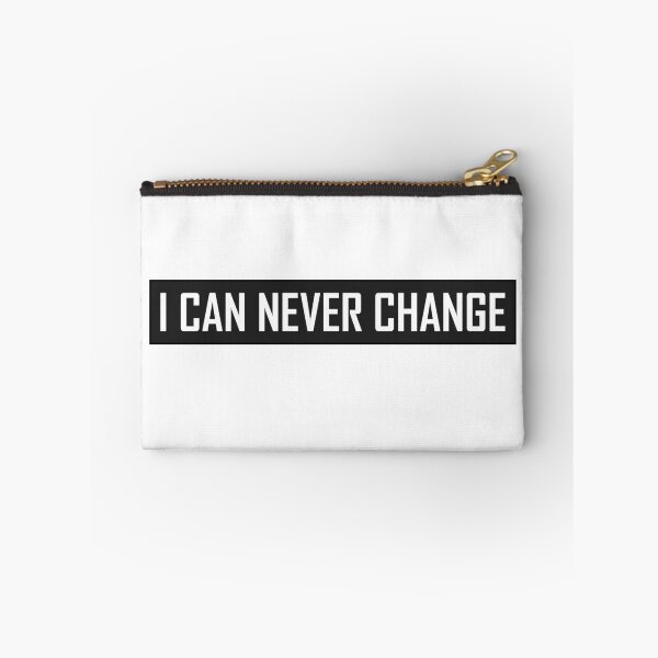 Item preview, I Can Never Change  designed and sold by HiddenStar02.