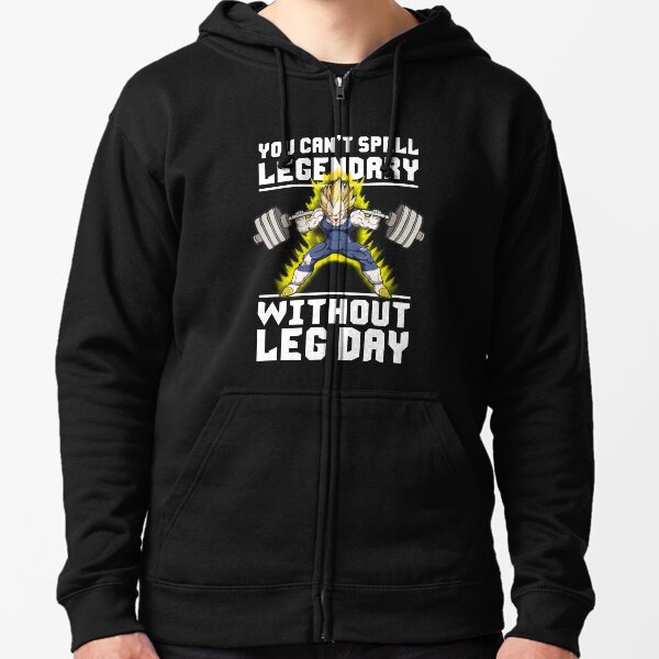 You Can't Spell LEGENDARY Without LEG DAY Zipped Hoodie