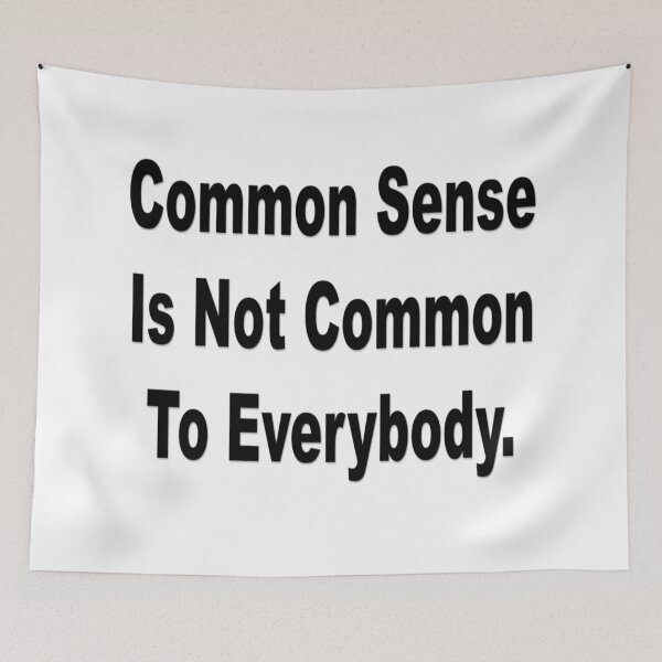 Item preview, the Common Sense Quote designed and sold by pro2ozoa.