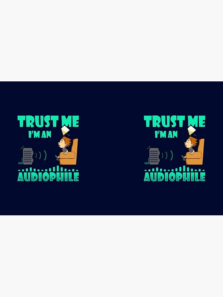 Trust Me I'm an Audiophile by HomeCinemaGuide
