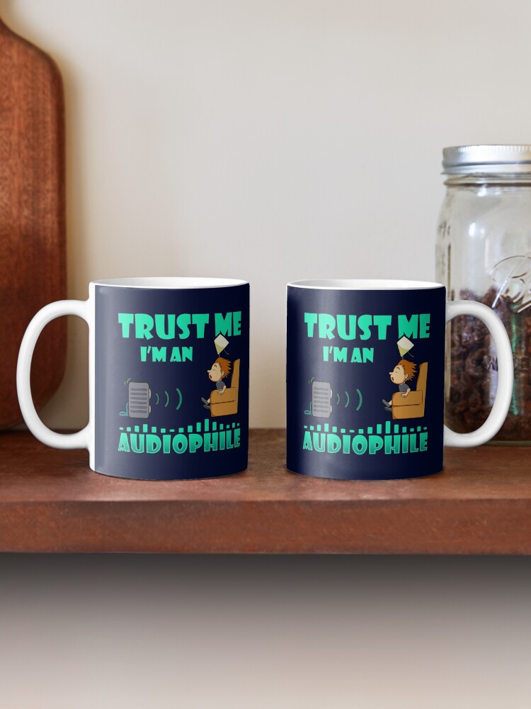 Alternate view of Trust Me I'm an Audiophile Coffee Mug