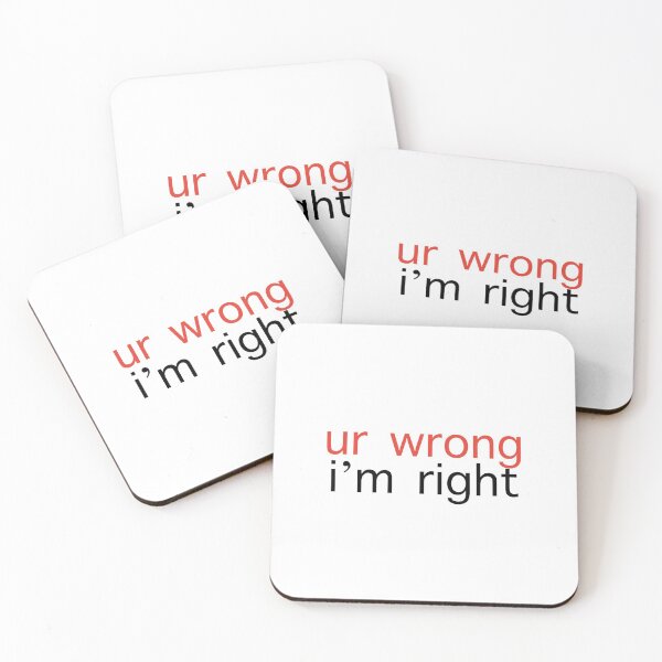 Item preview, ur wrong i'm right designed and sold by Beginartist.