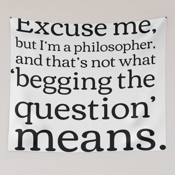 Item preview, Does that beg the question? designed and sold by Logical Style.