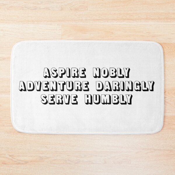 Item preview, ASPIRE NOBLY ADVENTURE DARINGLY SERVE HUMBLY designed and sold by MadEDesigns.