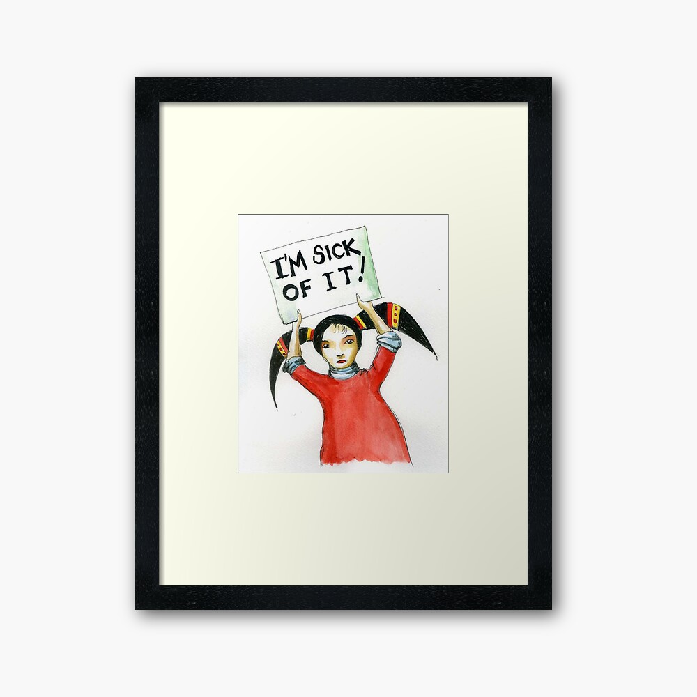 Sick Of It Framed Art Print