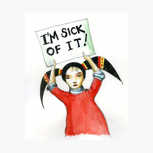 Sick Of It Photographic Print