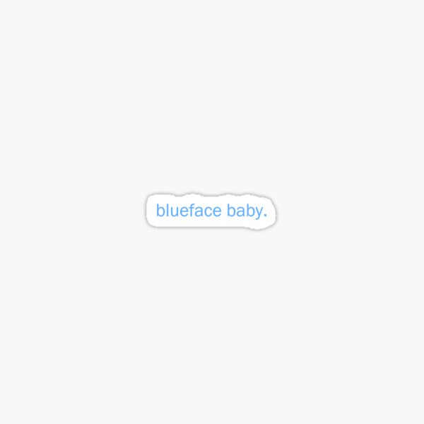 Blueface Baby Stickers Redbubble - blue face baby bust down thotiana roblox id