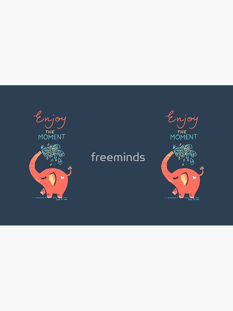 Enjoy the Moment by freeminds