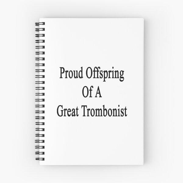 Item preview, Proud Offspring Of A Great Trombonist  designed and sold by supernova23.