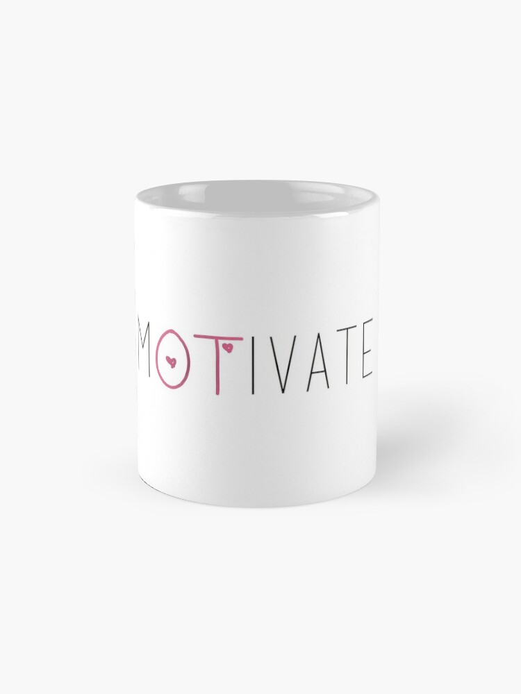 Alternate view of Motivate- Occupational Therapy Mug