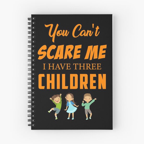 Item preview, funny you can't scare me i have 3 children best birthday gift for mother designed and sold by Mido tee art shop.