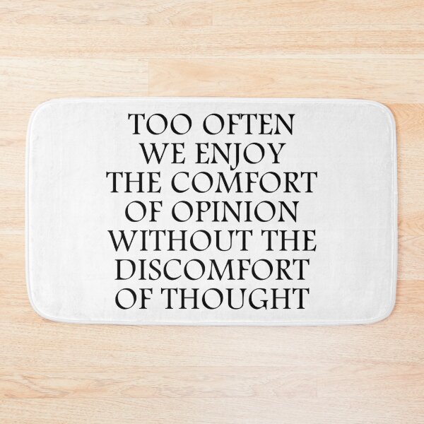 Item preview, Comfort of Opinion JFK Quote designed and sold by Dator.