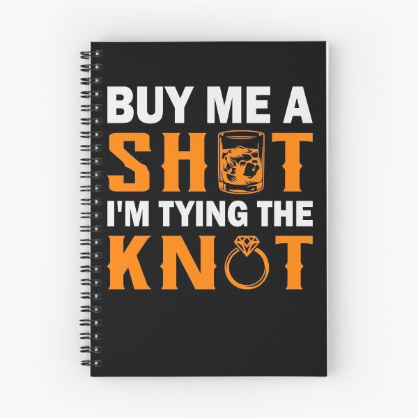 Item preview, Buy Me A Shot I'm Tying The Knot |Funny|Marriage|Wedding|Party|Drinking| designed and sold by BiagioDeFranco.