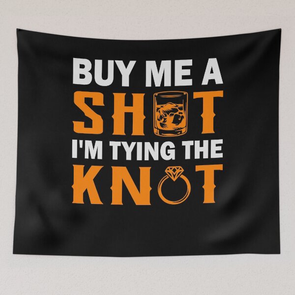 Item preview, Buy Me A Shot I'm Tying The Knot |Funny|Marriage|Wedding|Party|Drinking| designed and sold by BiagioDeFranco.