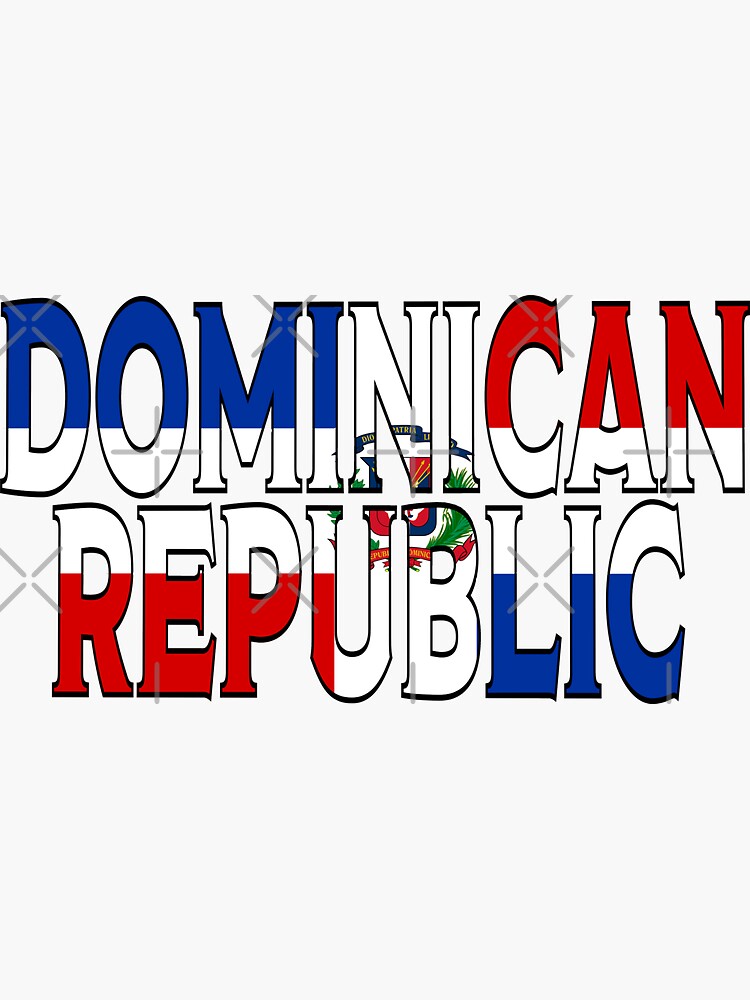 "Dominican Republic Font With Dominican Flag" Sticker for Sale by