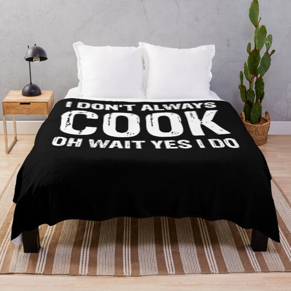 Item preview, I Don’t Always Cook, Oh Wait Yes I Do Funny|Chef|Baker| designed and sold by BiagioDeFranco.