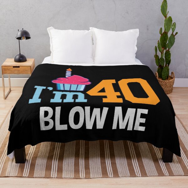Item preview, I'm 40 Blow Me Funny Birthday |Bday| designed and sold by BiagioDeFranco.