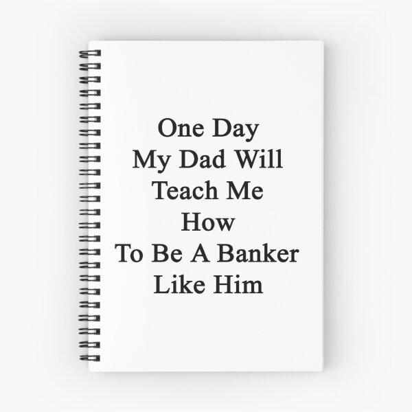 Item preview, One Day My Dad Will Teach Me How To Be A Banker Like Him  designed and sold by supernova23.