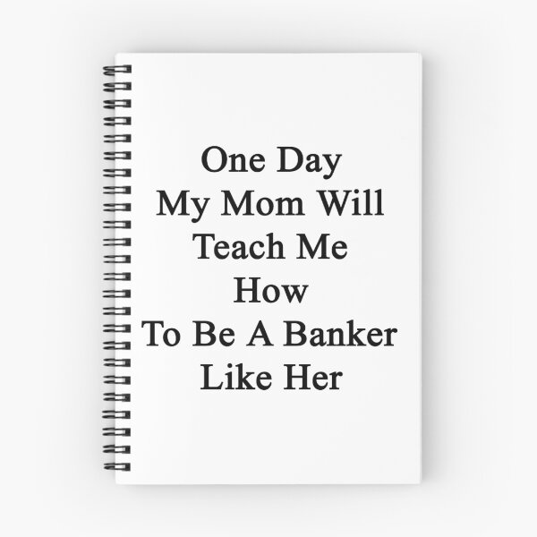 Item preview, One Day My Mom Will Teach Me How To Be A Banker Like Her  designed and sold by supernova23.