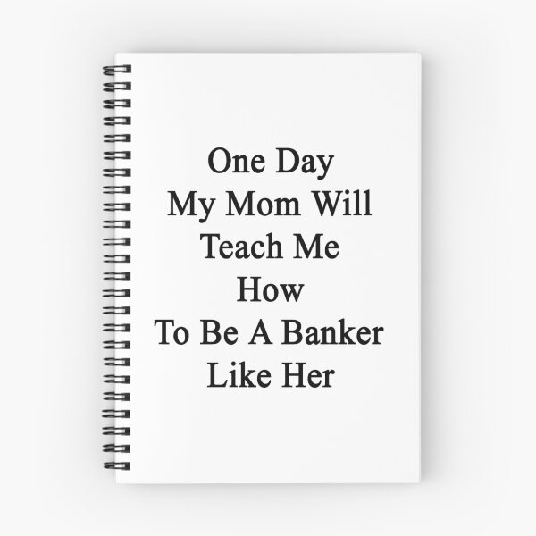 Item preview, One Day My Mom Will Teach Me How To Be A Banker Like Her  designed and sold by supernova23.