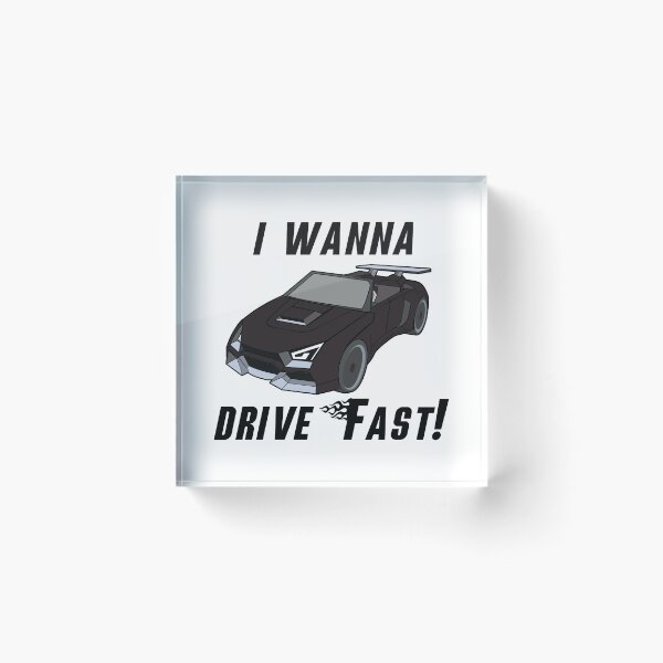 Item preview, I wanna drive fast! designed and sold by nmdesigns1.