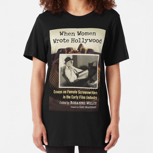 When Women Wrote Hollywood: Essays on Female Screenwriters in the Early Film Industry Slim Fit T-Shirt