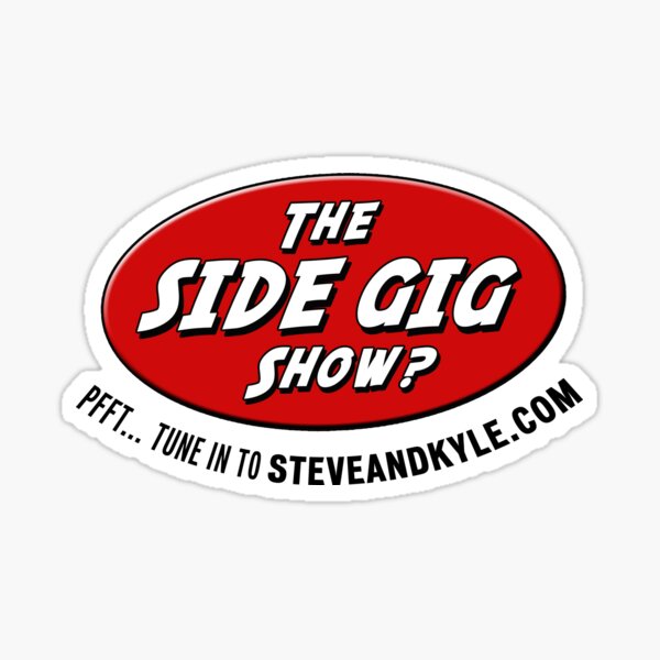 Side gig show Sticker