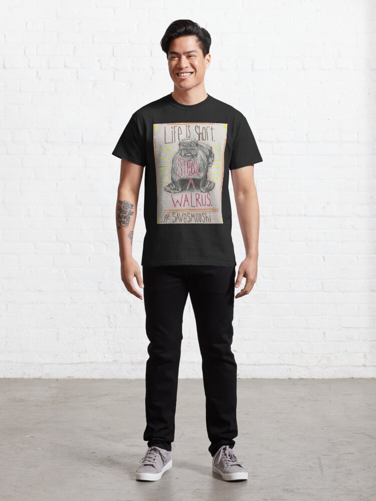 Alternate view of Life is short. Steal a Walrus. Classic T-Shirt
