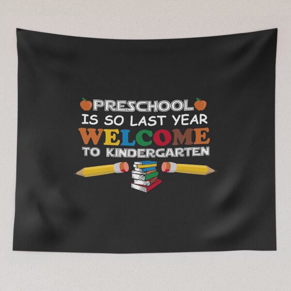 Item preview, Preschool Is So Last Year Welcome Kindergarten Back To School designed and sold by hadleydesigns.