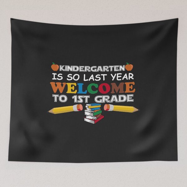 Item preview, Kindergarten Is So Last YearWelcome 1st Grade Back To School designed and sold by hadleydesigns.