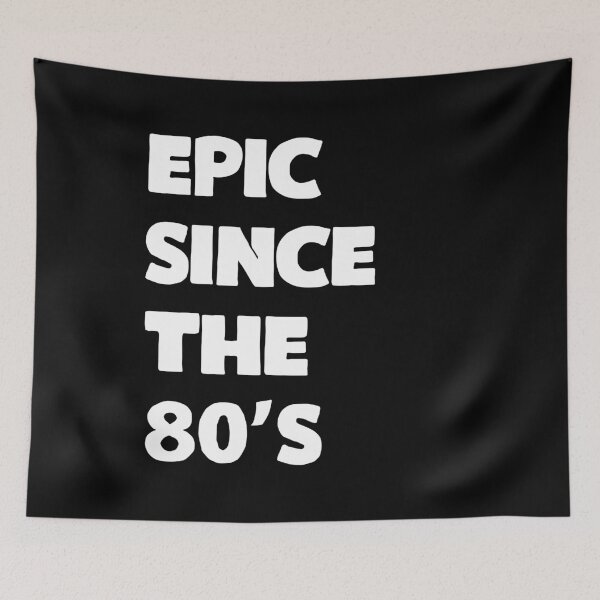 Item preview, Epic Since The 80's designed and sold by KoolMoDee.