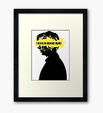 I BELIEVE IN SHERLOCK HOLMES Framed Print