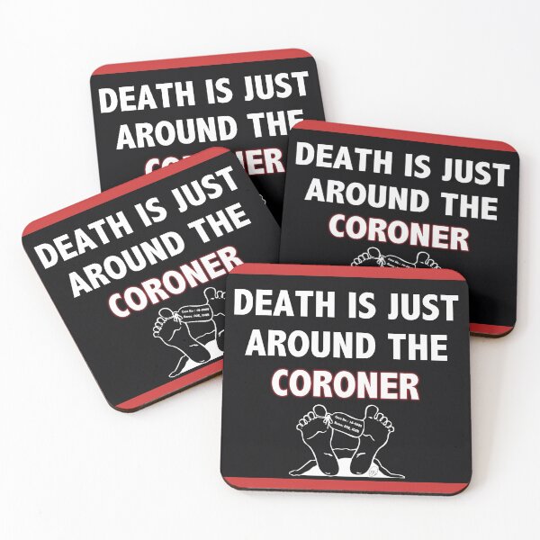 Item preview, Death is Just Around the Coroner designed and sold by MVanHyll.