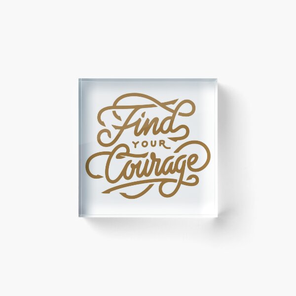 Item preview, Find your courage  designed and sold by Kerry Pritchard.