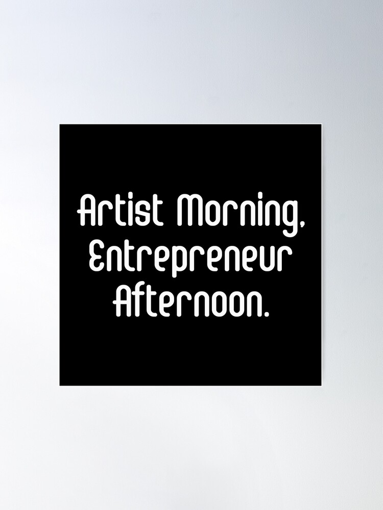 Artist Morning, Entrepreneur Afternoon., Life Productivity, Quotes, Black - Productivity - Sticker