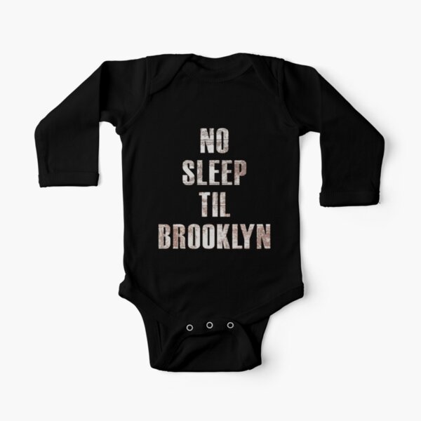 No Sleep Til Brooklyn Long Sleeve Baby One-Piece