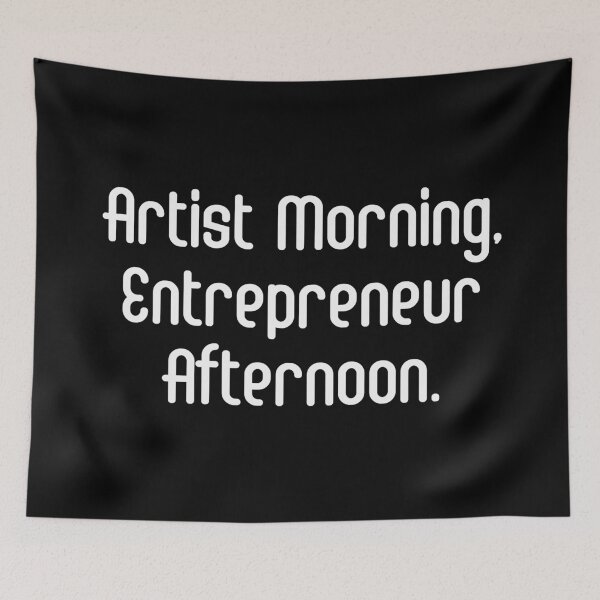 Item preview, Artist Morning, Entrepreneur Afternoon. | Life Productivity | Quotes | Black designed and sold by Wintre2.