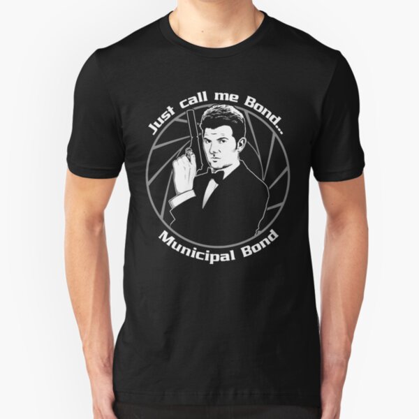 Just call me Bond... Municipal Bond Slim Fit T-Shirt