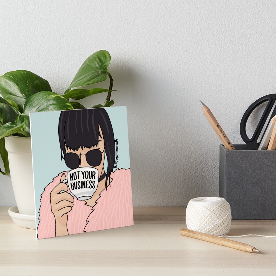 Not your business by Sasa Elebea Art Board Print