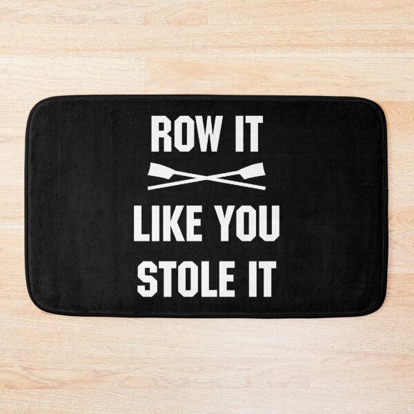 Item preview, Row it like you stole it!  designed and sold by The-Goods.