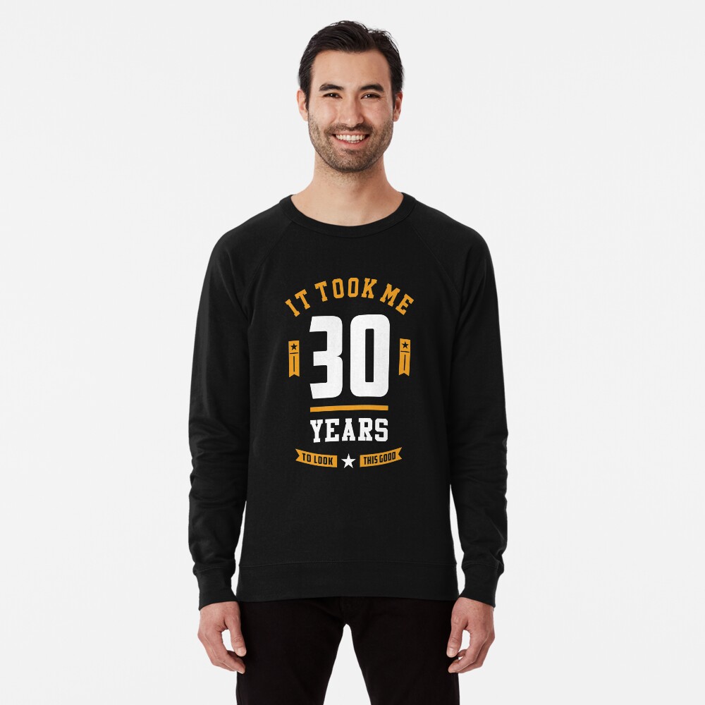 30 Years Old Birthday Gift Lightweight Sweatshirt By Cidolopez Redbubble