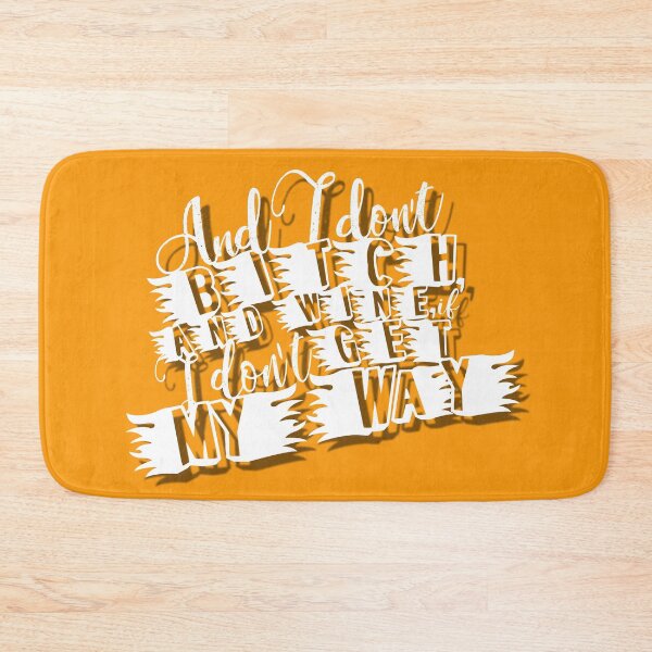 Item preview, And I don't bitch, and whine, if I don't get my way. designed and sold by mensijazavcevic.