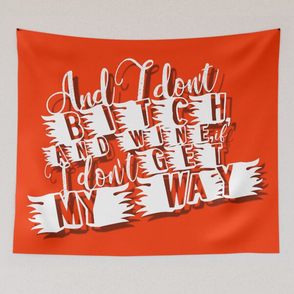 Item preview, And I don't bitch, and whine, if I don't get my way. designed and sold by mensijazavcevic.