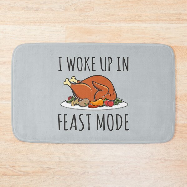 Item preview, I woke up in Feast Mode Funny Thanksgiving Day gift with Baked Turkey design  designed and sold by alenaz.