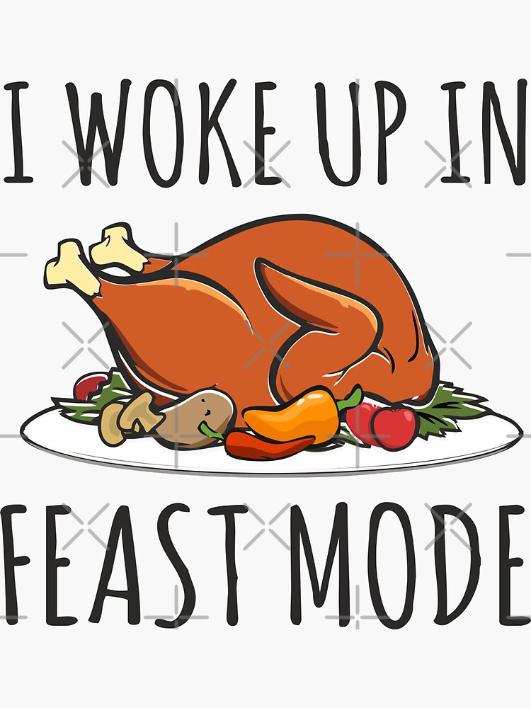 Feast Mode T-Shirt Thanksgiving Day Gift T-Shirt Feast Mode T-Shirt Thanksgiving Day Gift T-Shirt