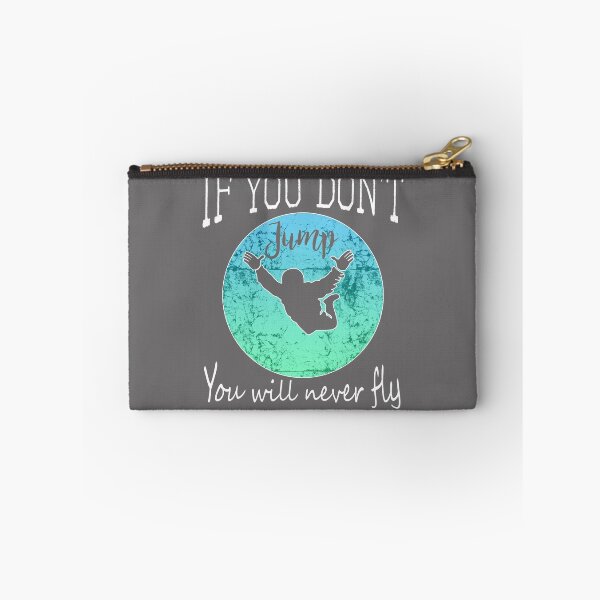 Item preview, If you don't jump you will never fly Skydive Gift Design designed and sold by LGamble12345.