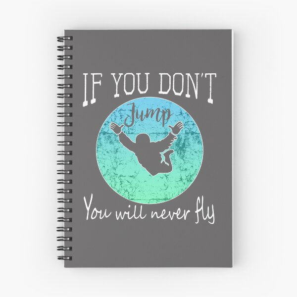 Item preview, If you don't jump you will never fly Skydive Gift Design designed and sold by LGamble12345.
